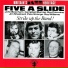 Five a Slide
