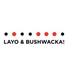 Layo & Bushwacka!