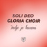 Soli Deo Gloria Choir