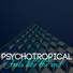 psychotropical