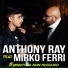 Anthony Ray feat. Mirko Ferri
