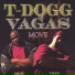 T-Dogg & Vagas