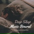 Anke Deep Sleep Music