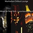 Manhattan Chillout Lounge