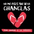 No me pises que llevo chanclas