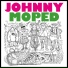 Johnny Moped