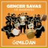GENCER SAVAS ve BANDOSU
