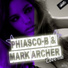 Phiasco-B & Mark Archer