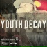 Youth Decay