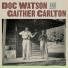 Doc Watson, Gaither Carlton