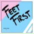 Feet First