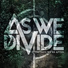 As We Divide