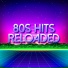 80s Hits Reloaded