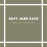 Soft Jazz Cafe