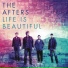The Afters - (2013) Life Is Beautiful
