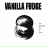 VANILLA FUDGE - Out Through The In Door (2007)
