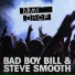 Bad Boy Bill & Steve Smooth