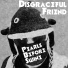 Disgraceful Friend