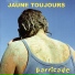 Jaune Toujours