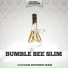 Bumble Bee Slim