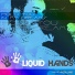 Liquid Hands