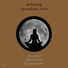 Relaxing Saxophone Jazz