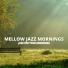 Mellow Jazz Mornings