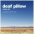 Deaf Pillow