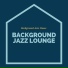 Background Jazz Lounge
