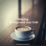 Relaxing Background Jazz Café