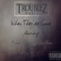 Troublez feat. Michael Marshall, San Quinn