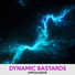 Dynamic Bastards