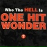 One Hit Wonder