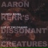 Aaron Kerr's Dissonant Creatures