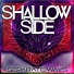 Shallow Side