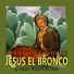 Jesus El Bronco