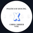 Politics Of Dancing, Chris Carrier