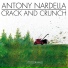 Antony Nardella & Crack and Crunch