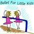 Ballet for Little Kids