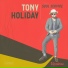 Tony Holiday