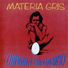 Materia Gris
