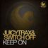 091 JUICYTRAX, SWITCH OFF
