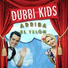 Dubbi Kids