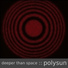 Deeper Than Space