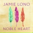 Jamie Lono & Noble Heart
