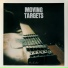 Moving Targets