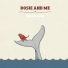 Rosie and Me