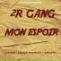 2R Gang feat. Chivas, Ledan Marley, Cezany