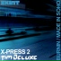 Tim Deluxe, X-Press 2