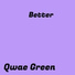 Qwae Green